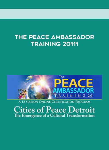 The Peace Ambassador Training 20111 courses available download now.