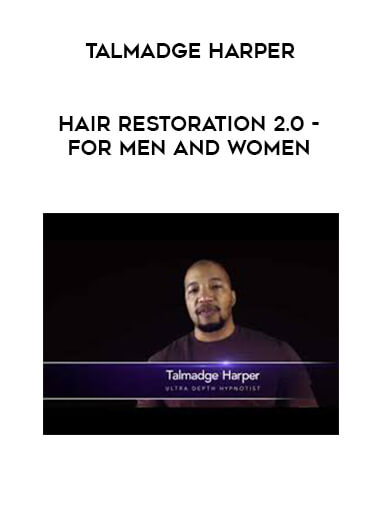 Talmadge Harper - Hair Restoration 2.0 - For Men and Women courses available download now.