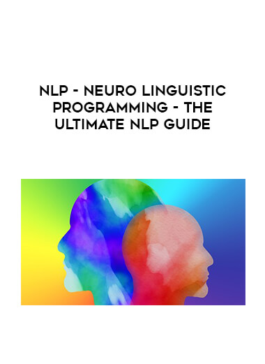 NLP - Neuro Linguistic Programming - The Ultimate NLP Guide courses available download now.