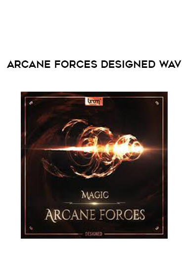 Arcane Forces Designed WAV courses available download now.
