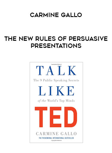 Carmine Gallo - The New Rules of Persuasive Presentations courses available download now.