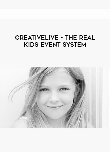 CreativeLive - The Real Kids Event System courses available download now.