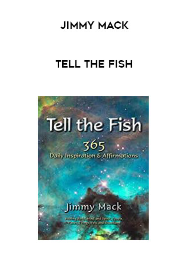 Jimmy Mack - Tell The Fish courses available download now.