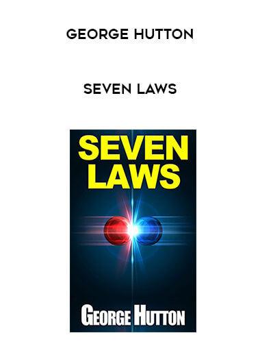 George Hutton - Seven Laws courses available download now.