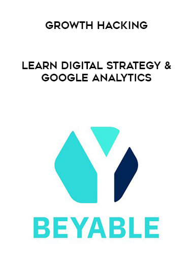Growth Hacking - Learn Digital Strategy & Google Analytics courses available download now.