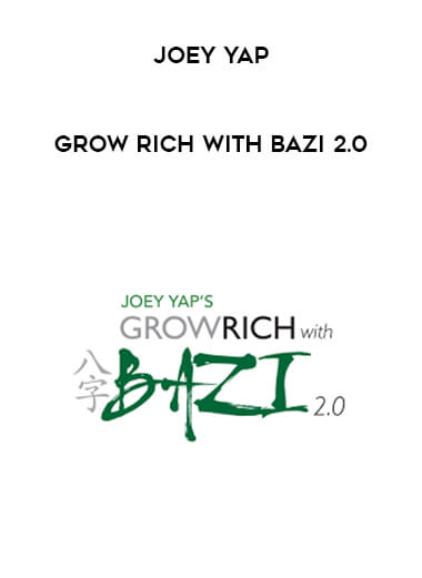 Joey Yap - Grow Rich - Bazi 2.0 courses available download now.