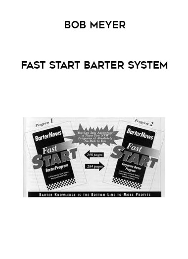 Bob Meyer - Fast Start Barter System courses available download now.