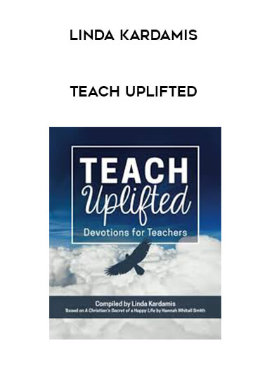 Linda Kardamis - Teach Uplifted courses available download now.