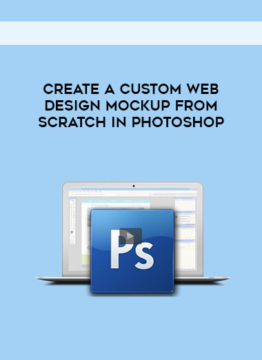 Christine Maisel Oscar Viana - Create a Custom Web Design Mockup From Scratch in Photoshop courses available download now.