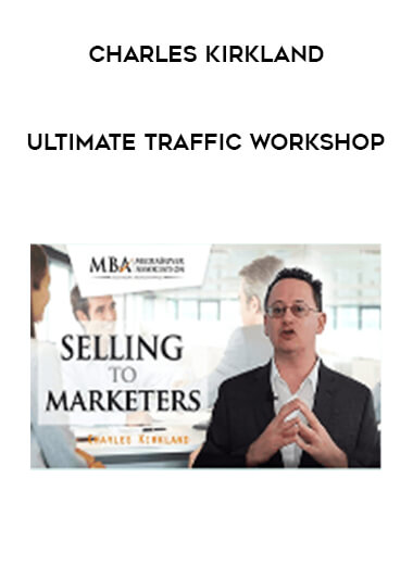 Charles Kirkland - Ultimate Traffic Workshop courses available download now.