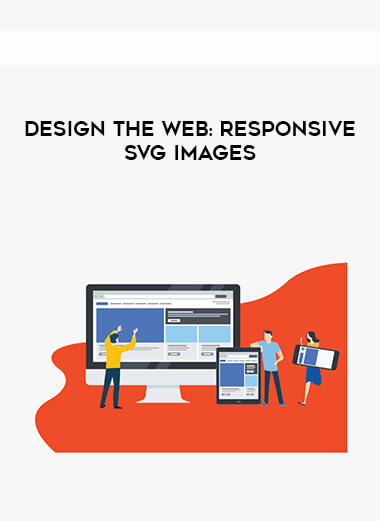 Design the Web: Responsive SVG Images courses available download now.