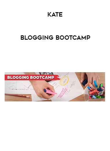 Kate - Blogging Bootcamp courses available download now.