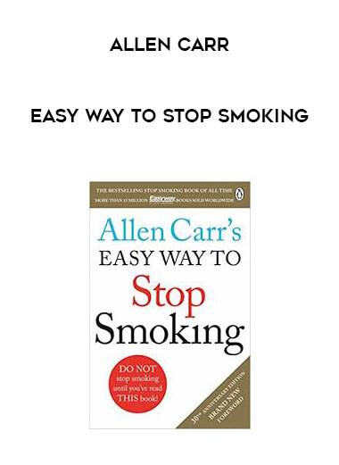Allen Carr - Easy Way To Stop Smoking courses available download now.