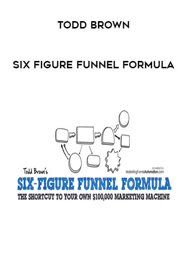 Todd Brown - Six Figure Funnel Formula courses available download now.