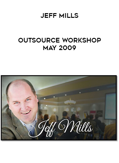 Jeff Mills - Outsource Workshop May 2009 courses available download now.