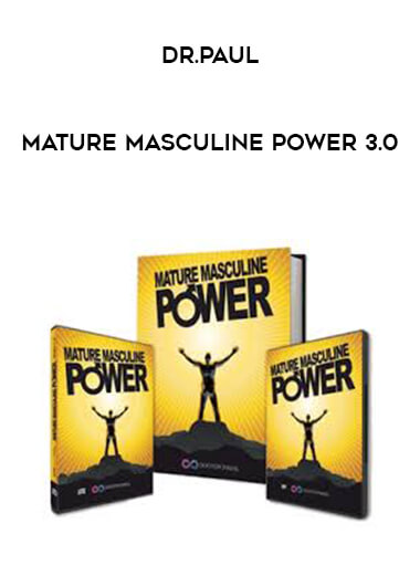 Dr.Paul - Mature Masculine Power 3.0 courses available download now.