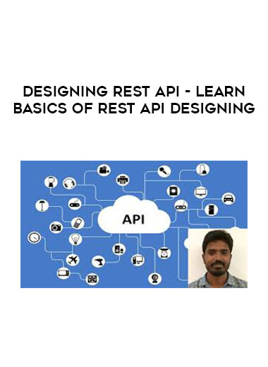 Designing REST API - Learn basics of REST API Designing courses available download now.