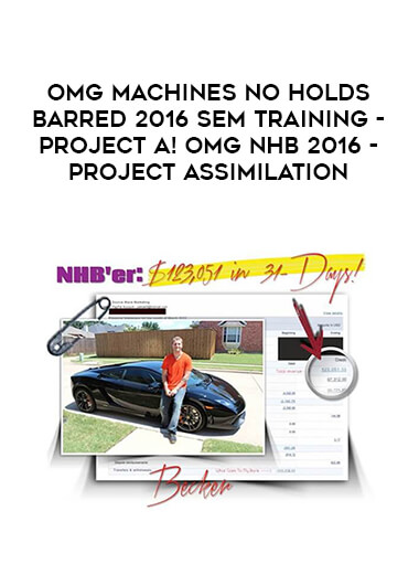 OMG Machines No Holds Barred 2016 SEM training - Project A! OMG NHB 2016 - Project Assimilation courses available download now.