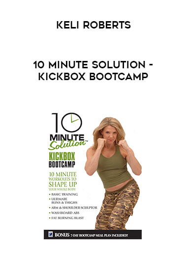 Keli Roberts - 10 Minute Solution - Kickbox Bootcamp courses available download now.