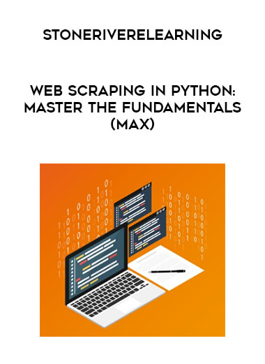 Stoneriverelearning - Web Scraping In Python: Master The Fundamentals(Max) courses available download now.