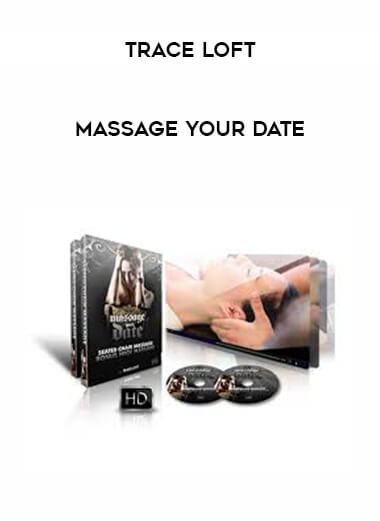Trace Loft - Massage Your Date courses available download now.