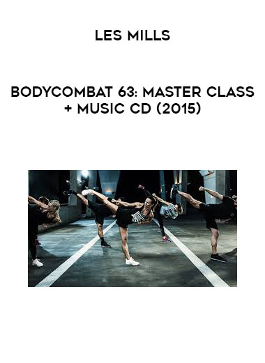 Les Mills - BodyCombat 63: Master Class + Music CD (2015) courses available download now.
