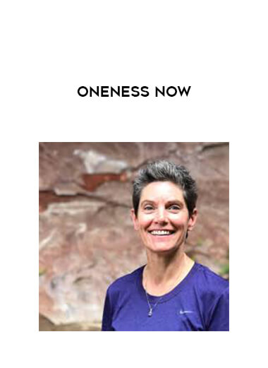 Oneness Now courses available download now.