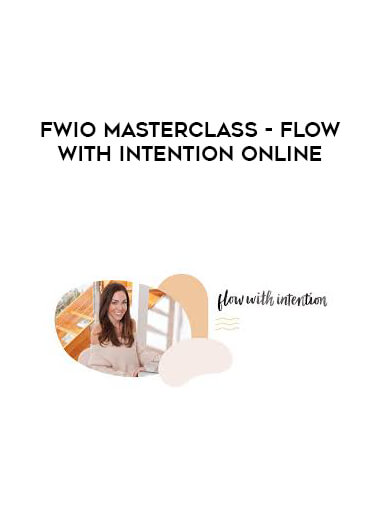 FWIO Masterclass - Flow - Intention Online courses available download now.