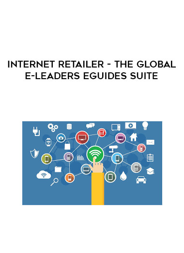 Internet Retailer - The Global E-Leaders eGuides Suite courses available download now.