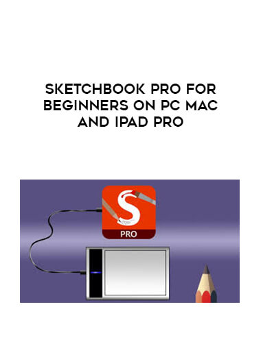 Sketchbook Pro for Beginners on PC Mac and iPad Pro courses available download now.