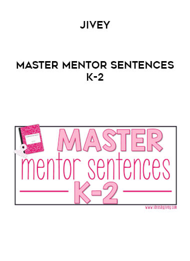 Jivey - Master Mentor Sentences K-2 courses available download now.