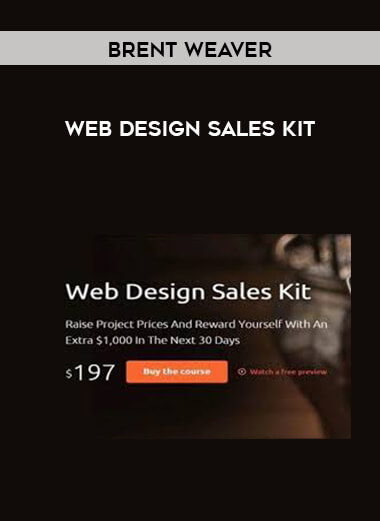 Brent Weaver - Web Design Sales Kit courses available download now.