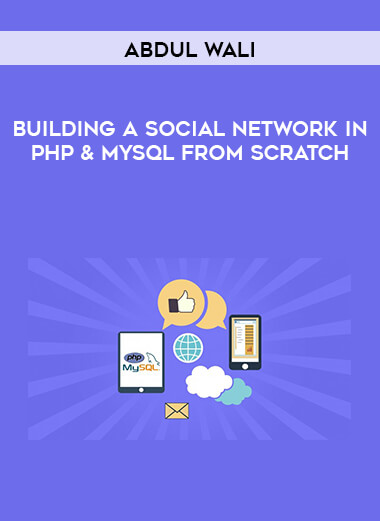 Abdul Wali -Building a Social Network in PHP & MySQL From Scratch courses available download now.