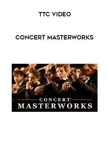 TTC Video - Concert Masterworks courses available download now.