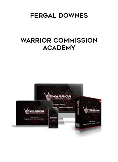 Fergal Downes - Warrior Commission Academy courses available download now.