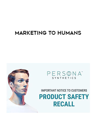 Marketing to Humans courses available download now.