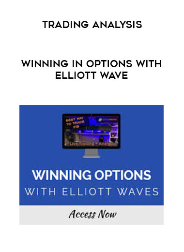 Trading Analysis - Winning in Options with Elliott Wave courses available download now.