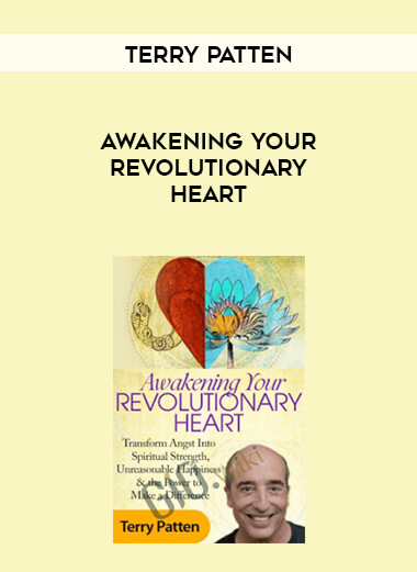Terry Patten - Awakening Your Revolutionary Heart courses available download now.
