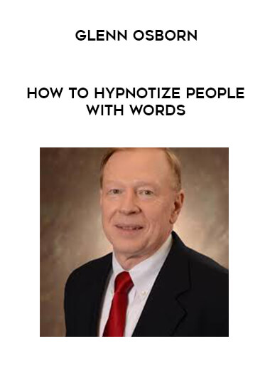 Glenn Osborn - How To HYPNOTIZE People With Words courses available download now.