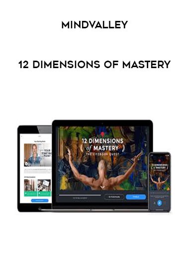 MindValley - 12 Dimensions of Mastery courses available download now.