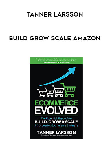 Tanner Larsson - Build Grow Scale Amazon courses available download now.