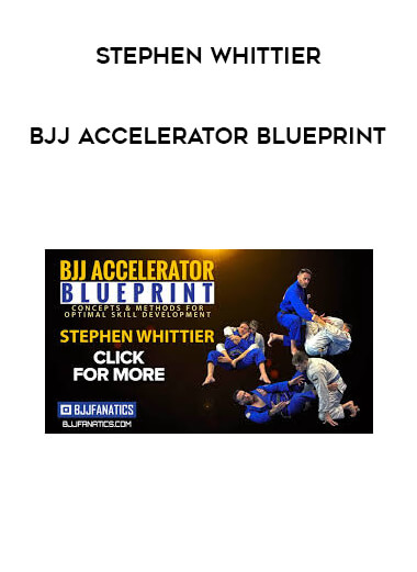 Stephen Whittier - BJJ Accelerator Blueprint courses available download now.