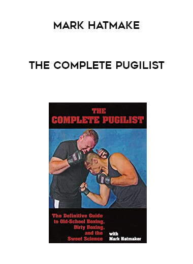 Mark Hatmake- The Complete Pugilist courses available download now.