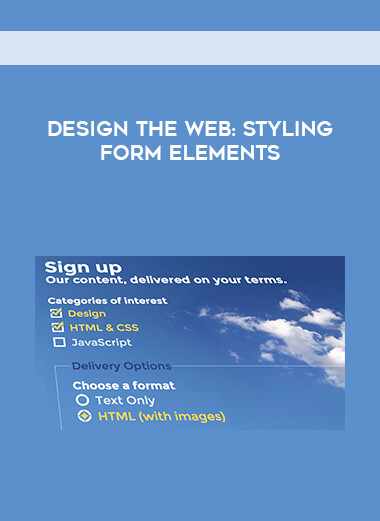 Design the Web: Styling Form Elements courses available download now.