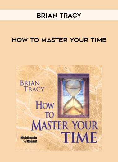 Brian Tracy - How to Master Your Time courses available download now.
