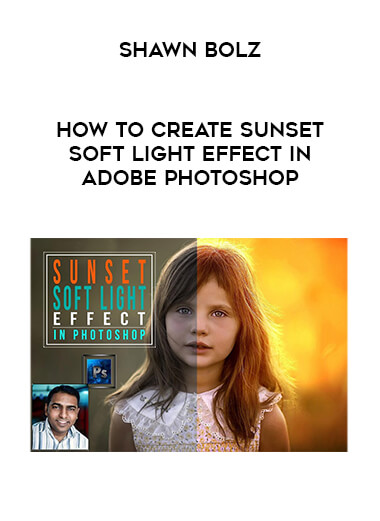 Harsh Vardhan - How to Create Sunset Soft Light Effect in Adobe Photoshop courses available download now.