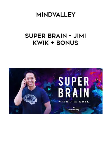 Mindvalley - Super Brain - Jimi Kwik + bonus courses available download now.
