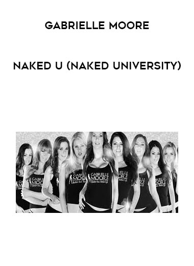 Gabrielle Moore - Naked U (Naked University) courses available download now.