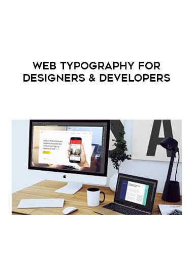 Web Typography for Designers & Developers courses available download now.