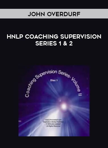 John Overdurf - HNLP Coaching Supervision Series 1 & 2 courses available download now.